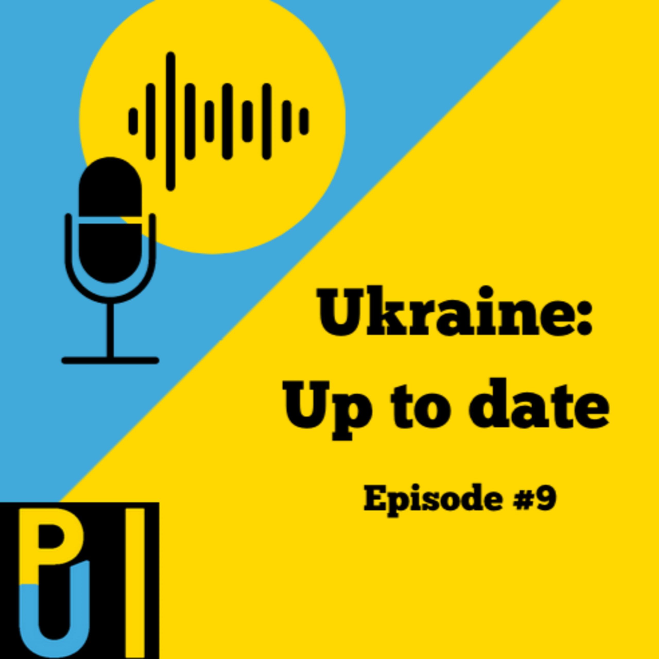 #9 Ukraine: Up to date