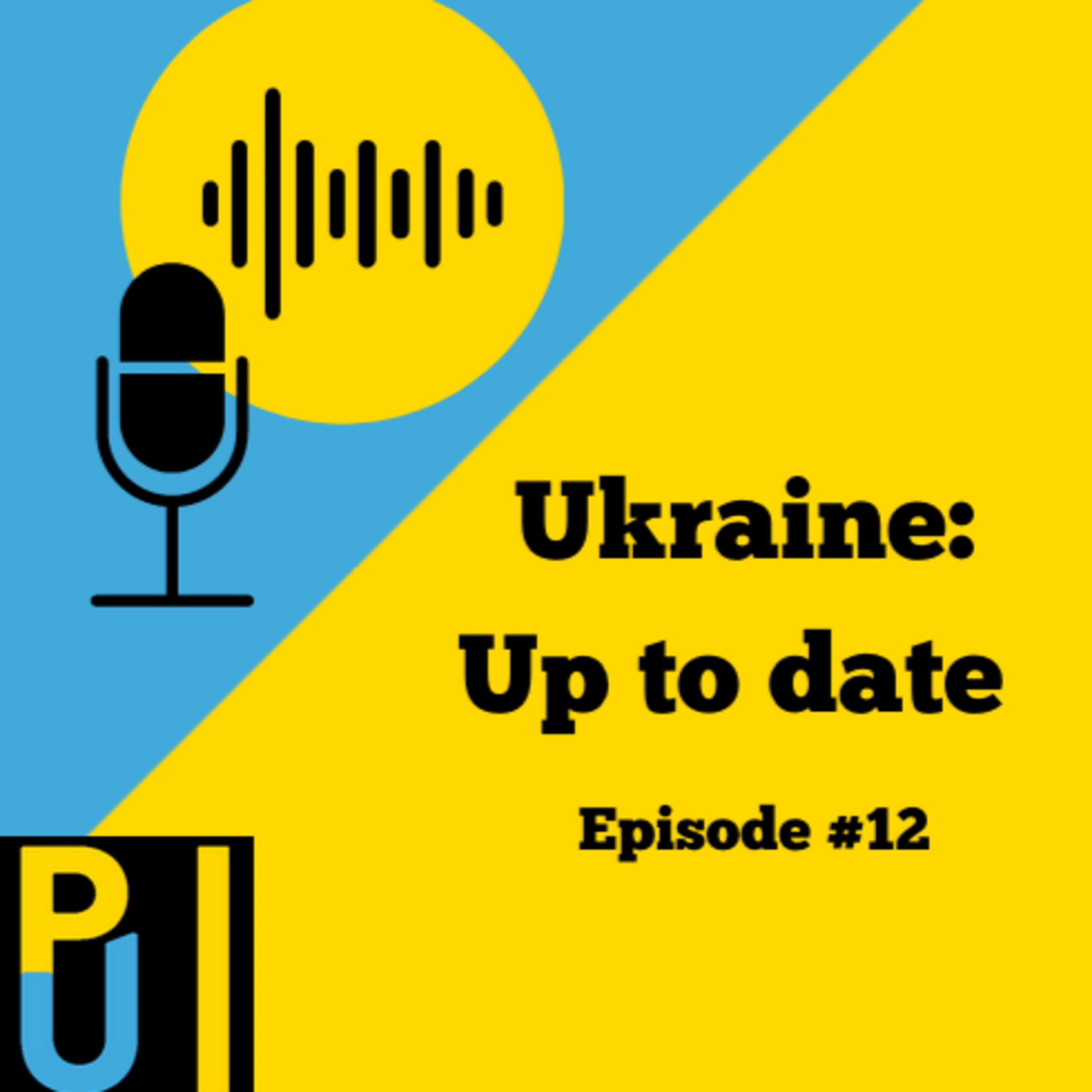 #12 Ukraine: Up to date