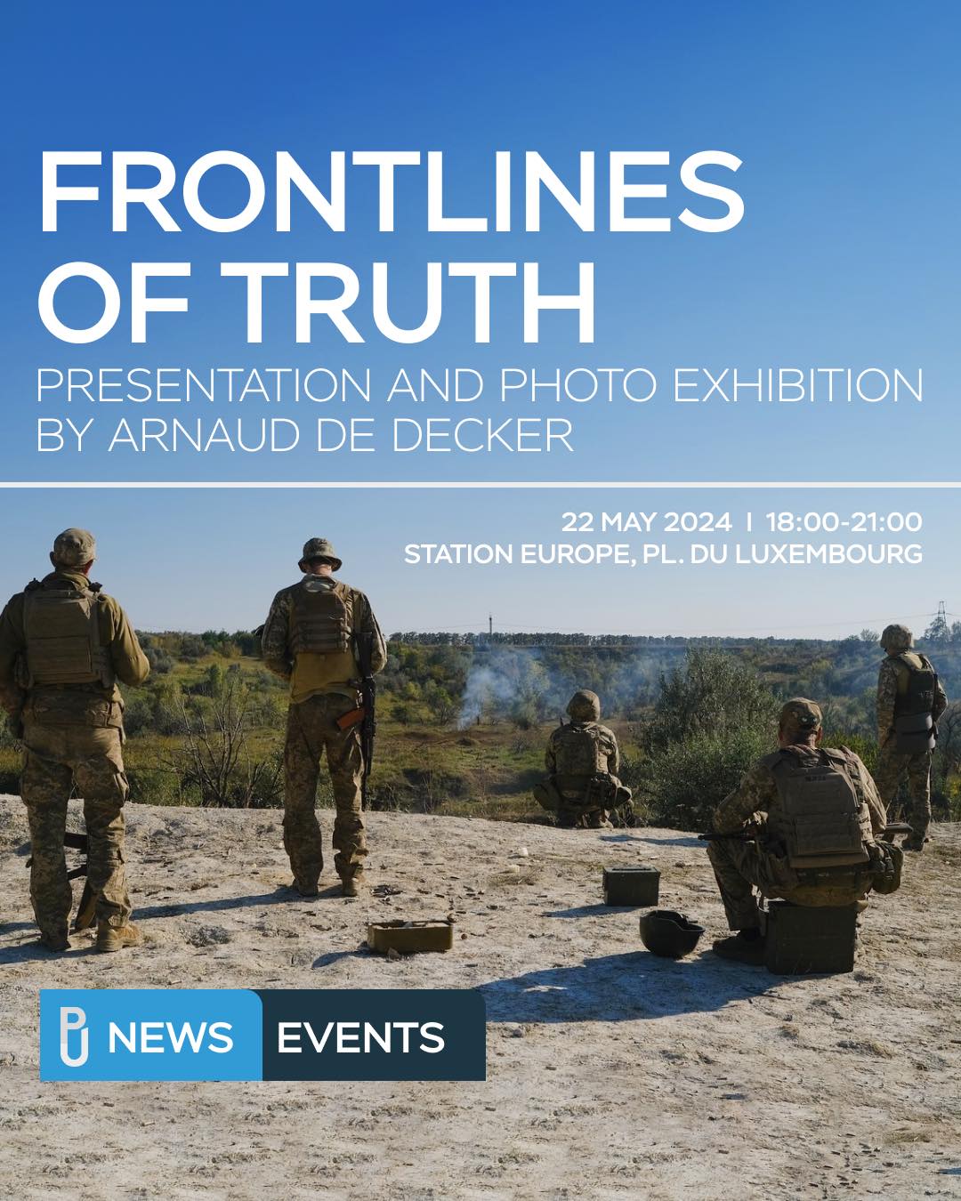 Join us for a presentation “Frontlines of Truth”of Arnaud De Decker a freelance journalist